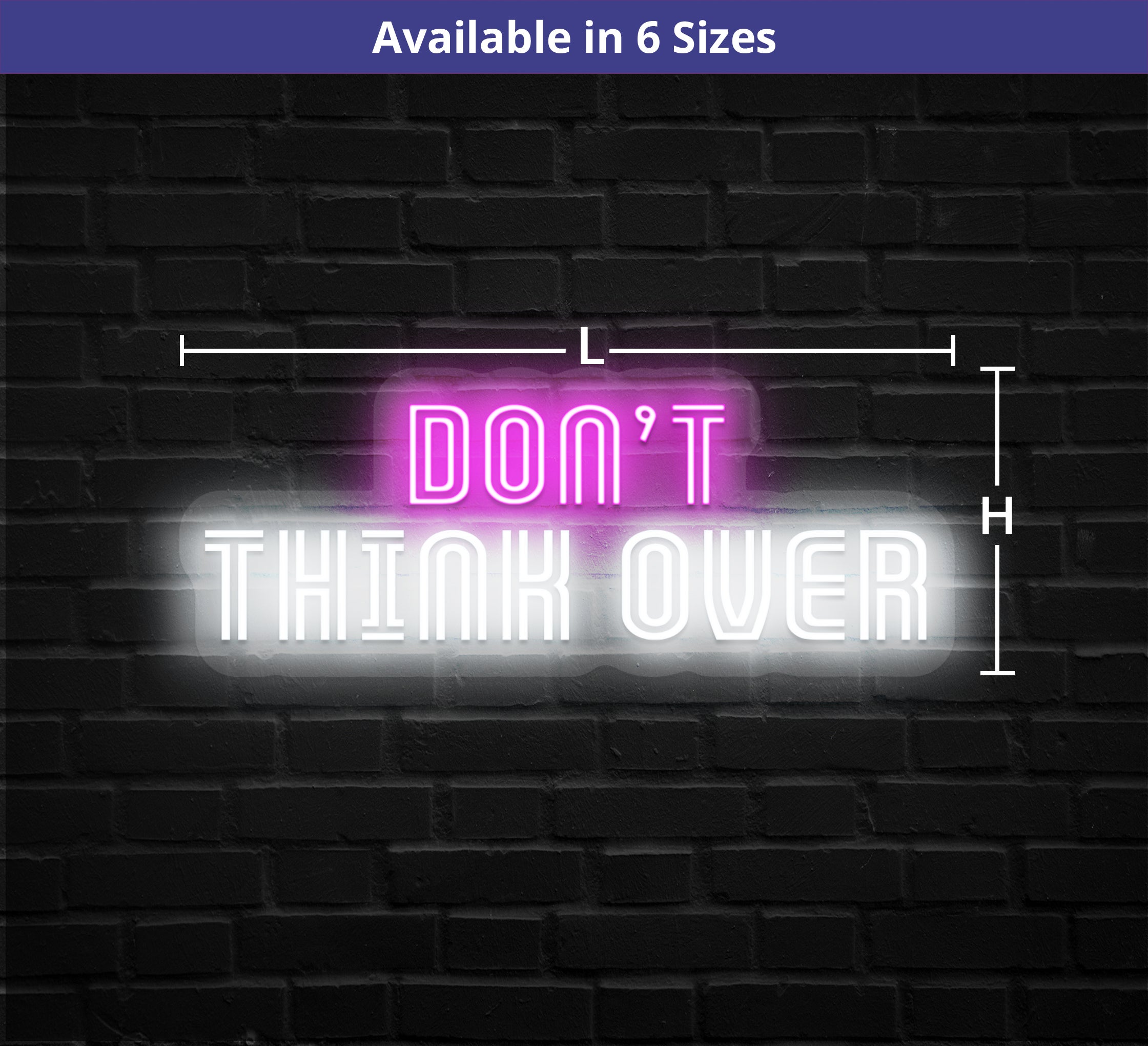 Don't Think Over Neon Sign