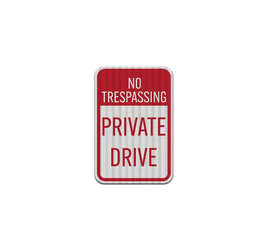 No Trespassing Private Drive Aluminum Sign (HIP Reflective)