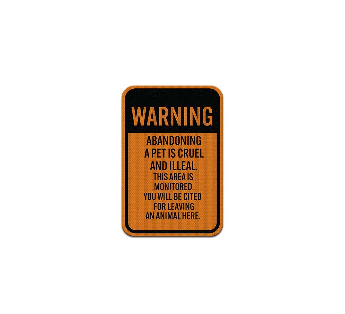 Abandoning A Pet Is Cruel & Illegal Aluminum Sign (HIP Reflective)