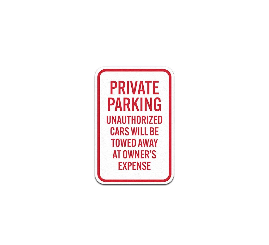 Unauthorized Cars Will Be Towed Aluminum Sign (Non Reflective)