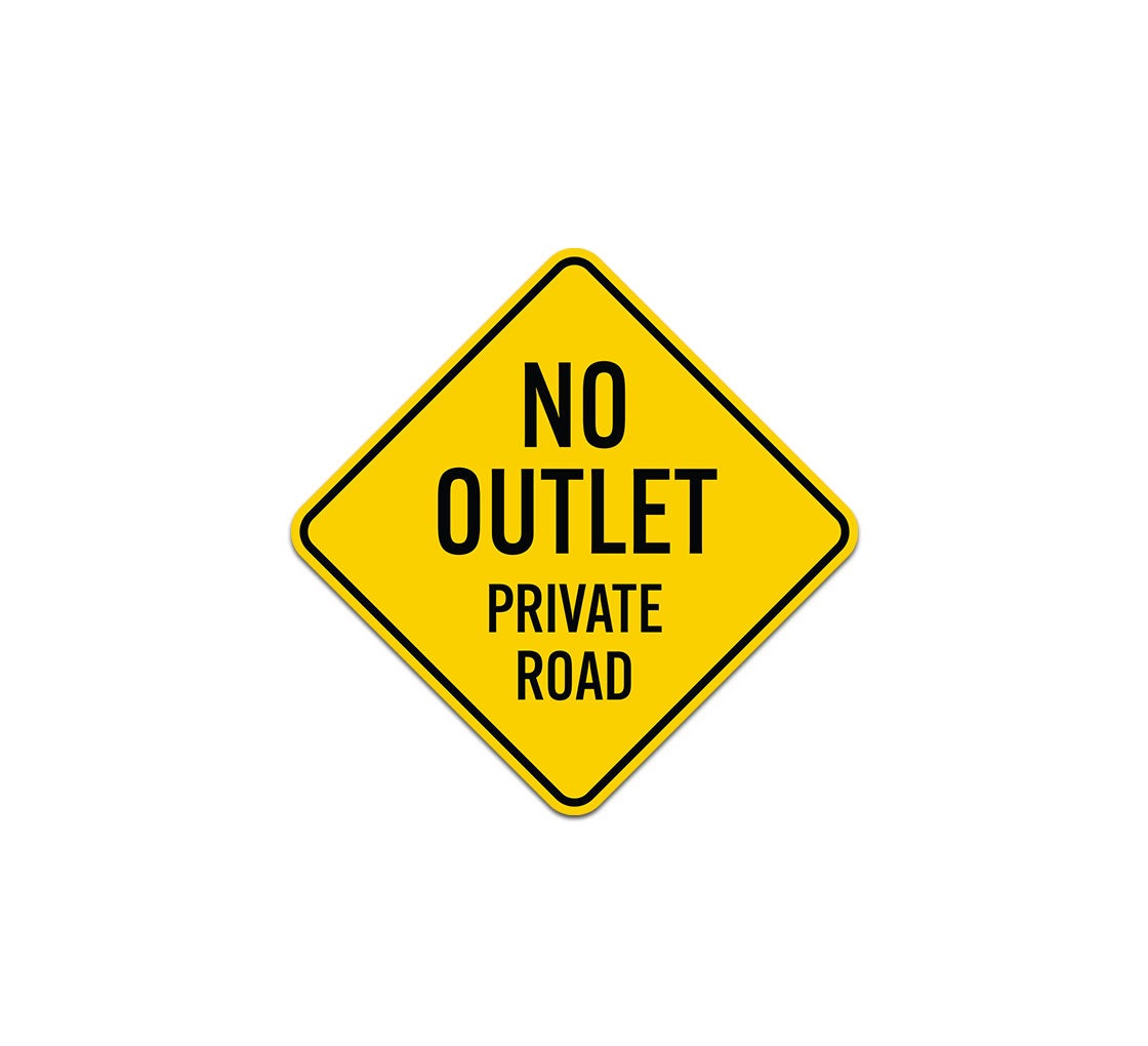 Traffic No Outlet Private Road Aluminum Sign (Non Reflective)