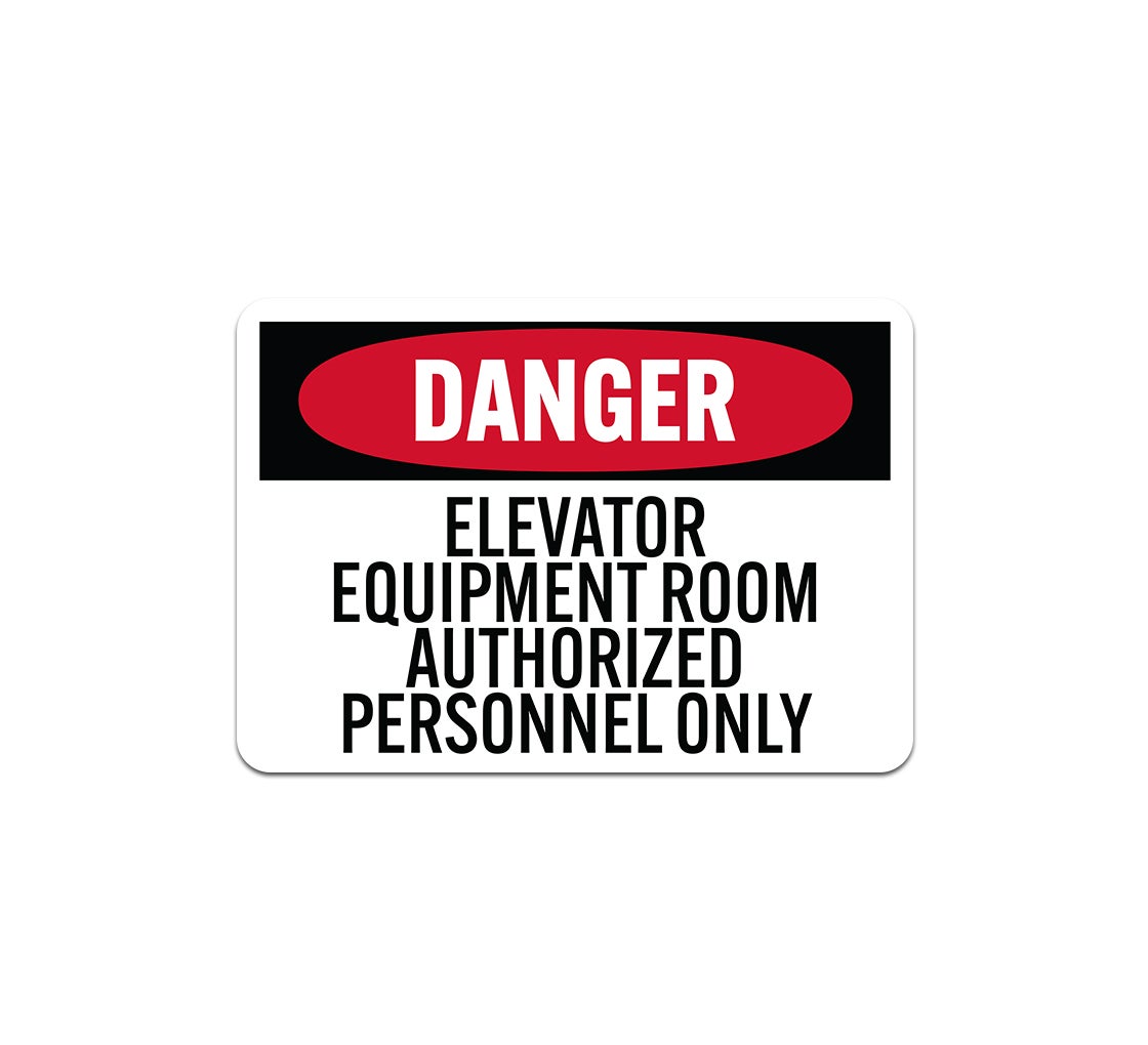 OSHA Elevator Equipment Room Authorized Personnel Only Aluminum Sign (Non Reflective)
