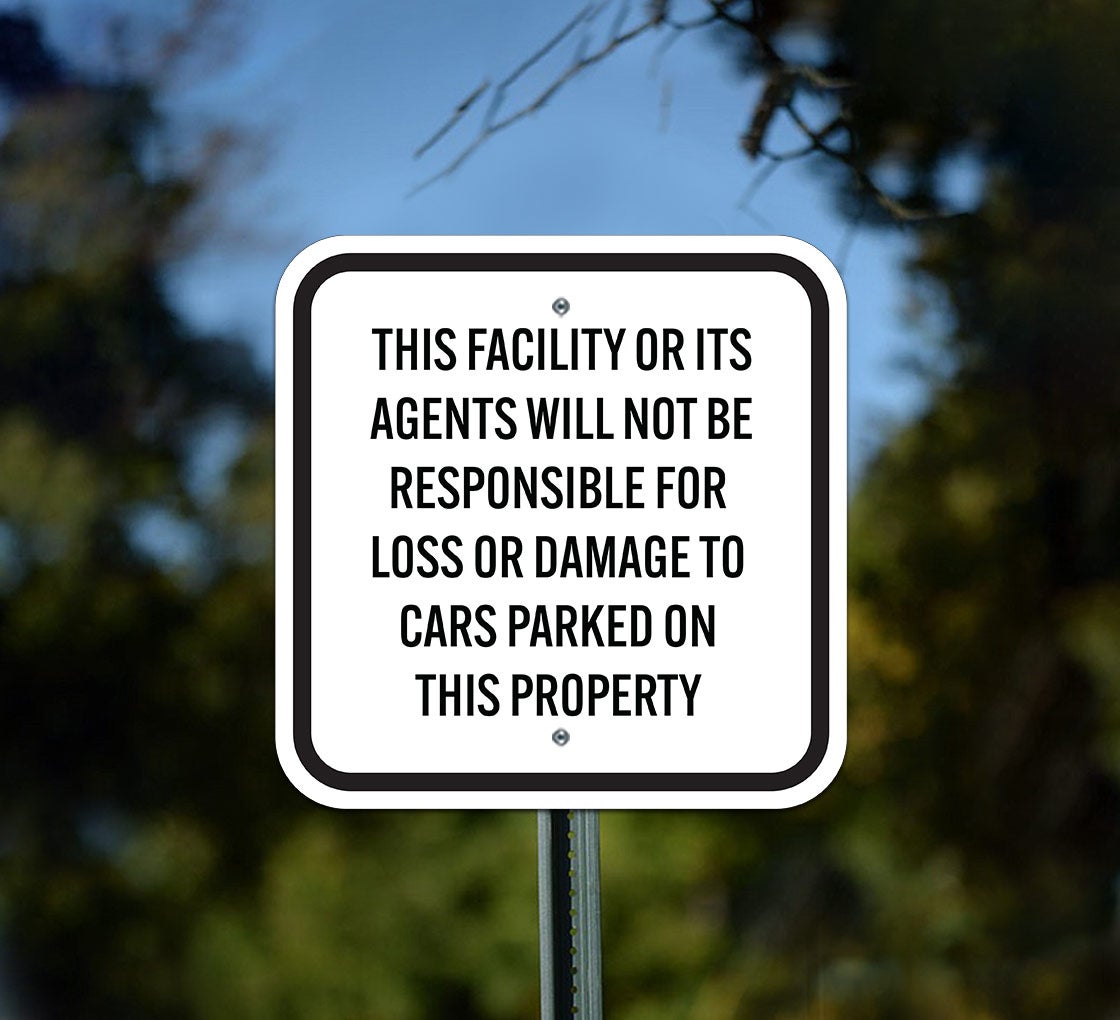 This Facility Or Its Agents Will Not Be Responsible Aluminum Sign (Non Reflective)
