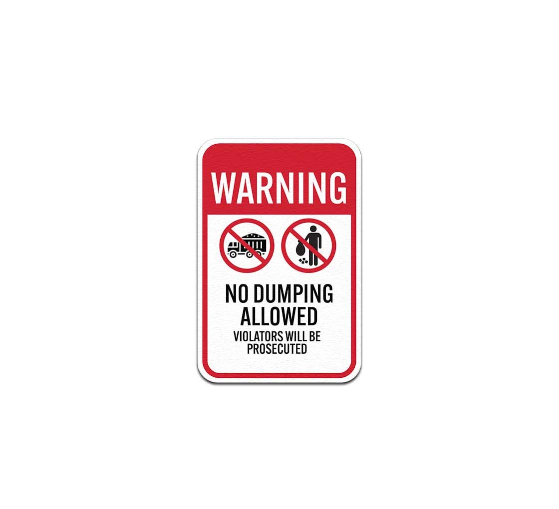 No Dumping Allowed Violators Will Be Prosecuted Aluminum Sign (Non Reflective)