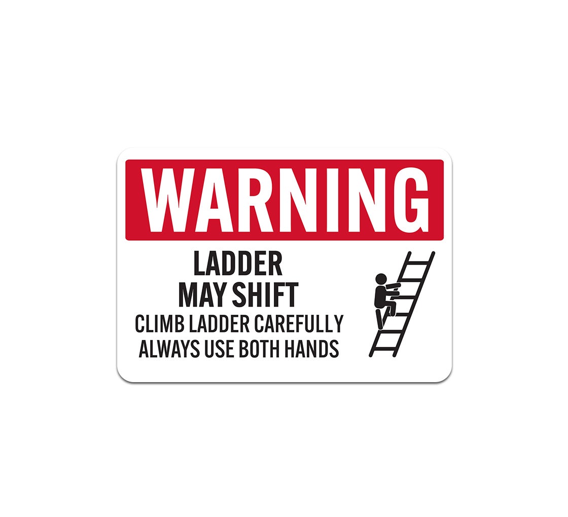 Climb Ladder Carefully Always Use Both Hands Aluminum Sign (Non Reflective)