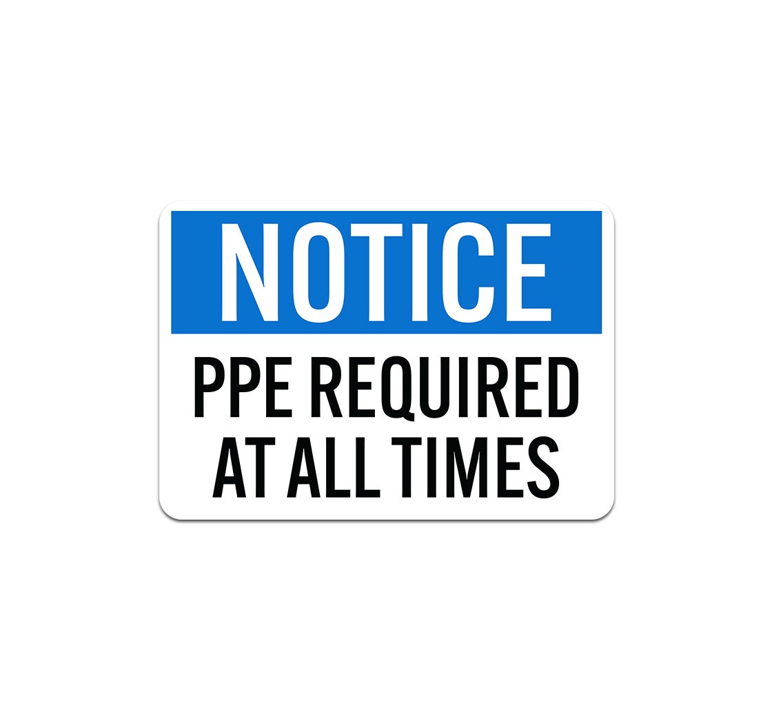 OSHA PPE Required At All Times Plastic Sign