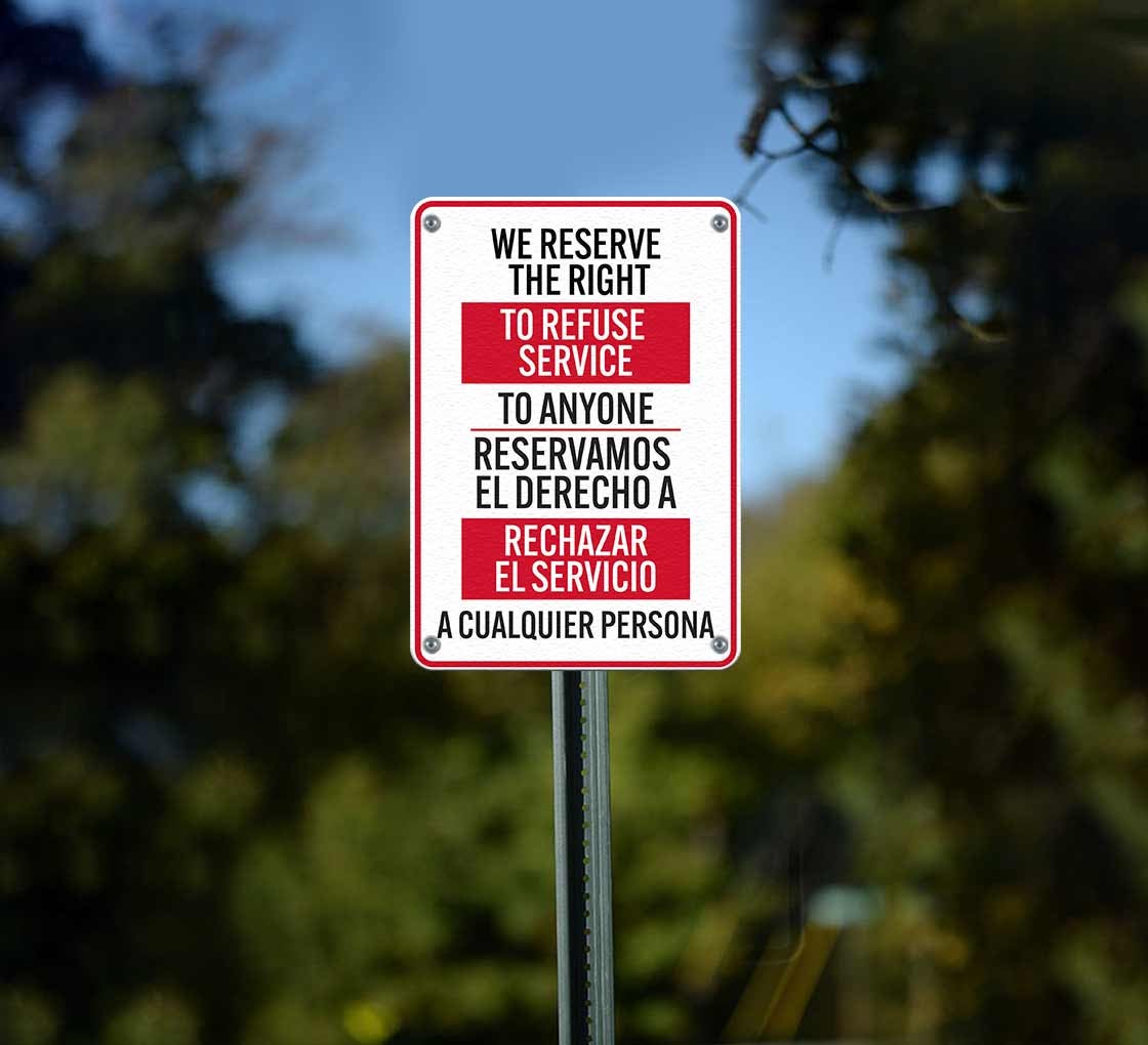Bilingual We Reserve The Right To Refuse Service To Anyone Plastic Sign