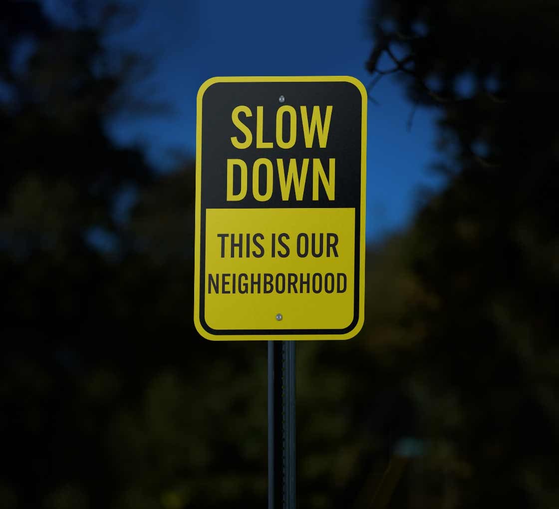 Slow Down This Is Our Neighborhood Aluminum Sign (Reflective)