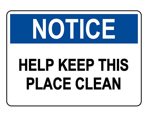 OSHA NOTICE Help Keep This Place Clean Sign
