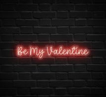 Be My Valentine Neon Sign
