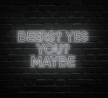 Beers, Yes. You Maybe Neon Sign