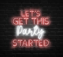 Lets Get This Party Started Neon Sign