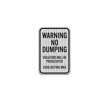 Warning No Dumping Aluminum Sign (HIP Reflective)