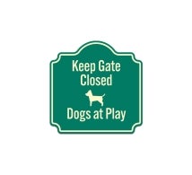 Keep Gate Closed Dogs At Play Aluminum Sign (Non Reflective)