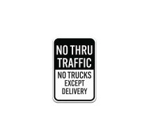 No Thru Traffic No Trucks Except Delivery Aluminum Sign (Non Reflective)