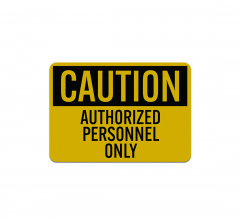 Caution Authorized Personnel Only Aluminum Sign (Reflective)