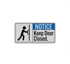 ANSI Notice Keep Door Closed Aluminum Sign (Reflective)