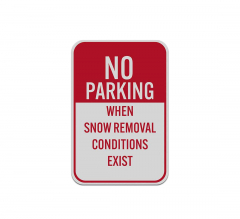 No Parking When Snow Aluminum Sign (Reflective)
