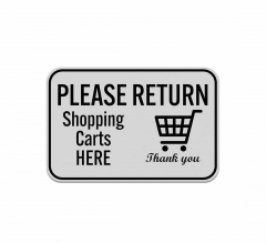Please Return Shopping Carts Aluminum Sign (Reflective)