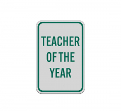 Teacher Of The Year Aluminum Sign (Reflective)