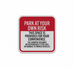 Park At Own Risk Aluminum Sign (Reflective)