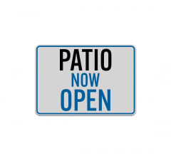 Patio Now Open Aluminum Sign (Reflective)