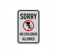 Sorry No Children Allowed Aluminum Sign (Reflective)