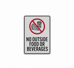 Food Cafeteria Lunchroom No Outside Food or Beverages Aluminum Sign (Reflective)