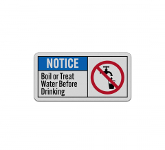 ANSI Boil Or Treat Water Before Drinking Aluminum Sign (Reflective)