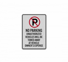 Unauthorized Vehicles Will Be Towed Aluminum Sign (Reflective)