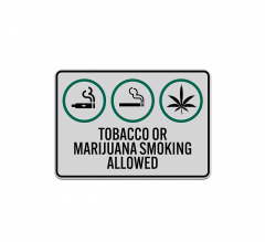 Tobacco Or Marijuana Smoking Allowed Aluminum Sign (Reflective)