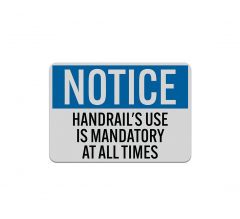 OSHA Notice Handrail Use Is Mandatory Aluminum Sign (Reflective)
