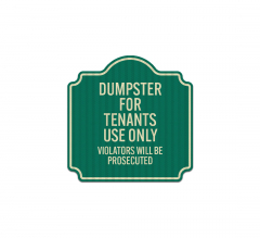 Dumpster For Tenants Use Only Violators Will Be Prosecuted Aluminum Sign (EGR Reflective)