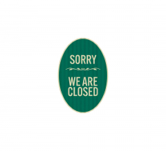 Sorry We Are Closed Aluminum Sign (EGR Reflective)