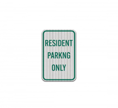 Resident Parking Only Aluminum Sign (HIP Reflective)
