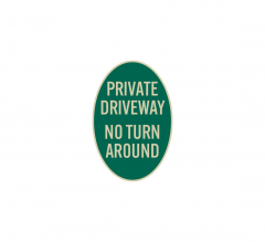 Private Driveway No Turn Around Oval Aluminum Sign (Reflective)