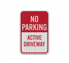 No Parking, Active Driveway Aluminum Sign (EGR Reflective)