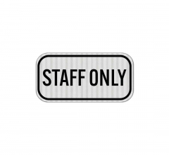 Staff Only Aluminum Sign (EGR Reflective)