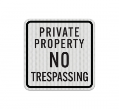 Private Property No Trespassing Aluminum Sign (EGR Reflective)