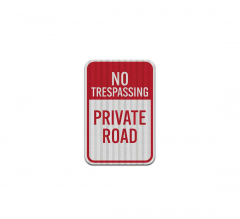 No Trespassing Private Road Aluminum Sign (HIP Reflective)