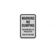 Warning No Dumping Aluminum Sign (HIP Reflective)