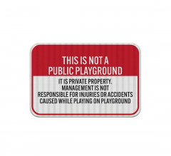 Not A Public Playground Aluminum Sign (EGR Reflective)