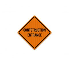 Construction Entrance Aluminum Sign (EGR Reflective)