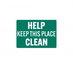 Help Keep This Place Clean Decal (Non Reflective)
