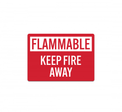 Flammable Keep Fire Away Decal (Non Reflective)