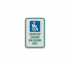 Handicap Loading Unloading Aluminum Sign (EGR Reflective)