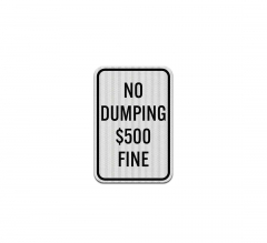 No Dumping $500 Fine Aluminum Sign (EGR Reflective)