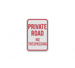 No Trespassing Road Aluminum Sign (Diamond Reflective)