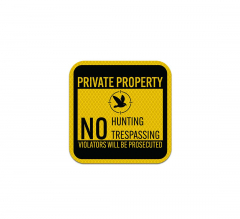 Private Property No Hunting No Trespassing Aluminum Sign (Diamond Reflective)