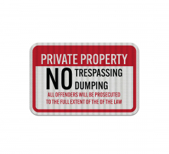 Private Property No Trespassing Or Dumping Aluminum Sign (HIP Reflective)